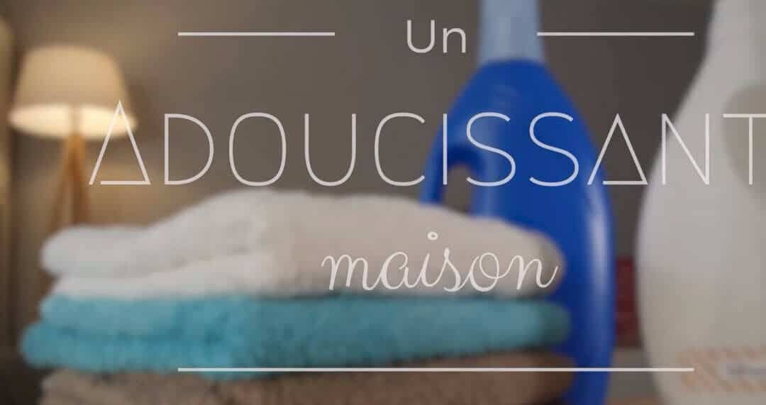 Votre adoucissant maison 2 fois moins cher